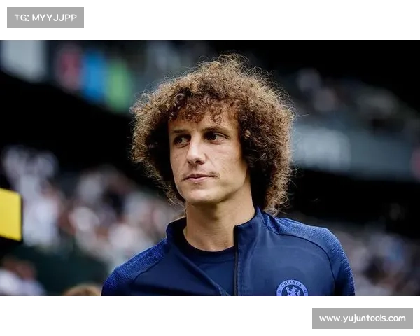 大卫路易斯最佳场上位置解析及其在不同角色中的表现分析